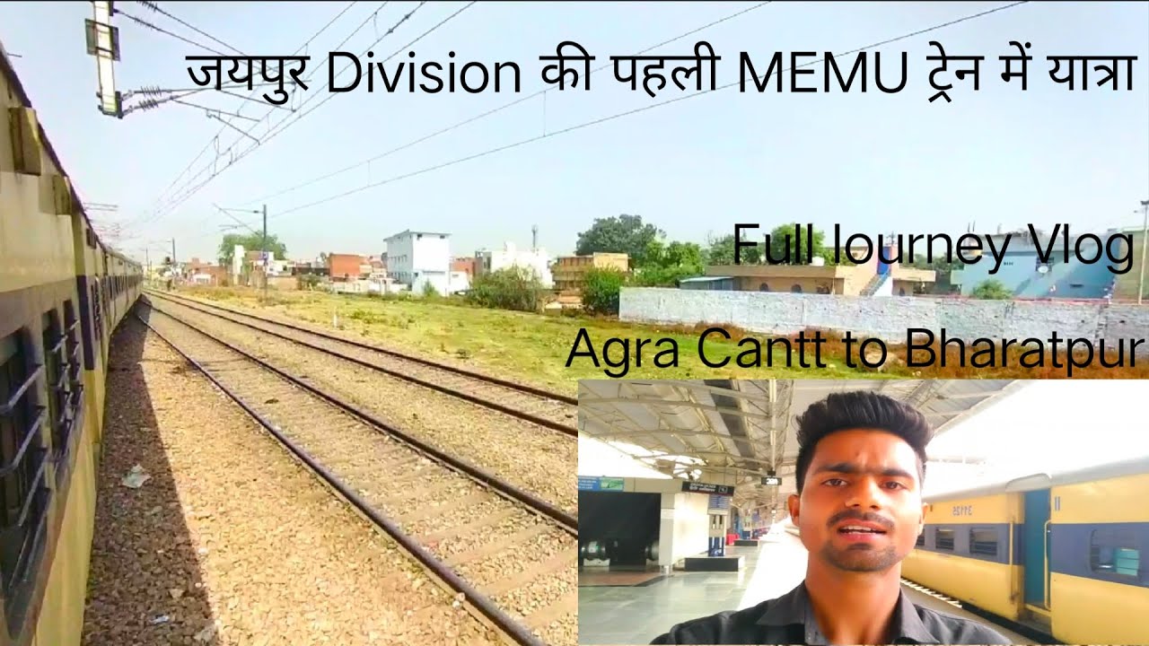 Agra Cantt to Bharatpur Full Journey Vlog First MEMU Train Of Jaipur Division | On The Way Journeys