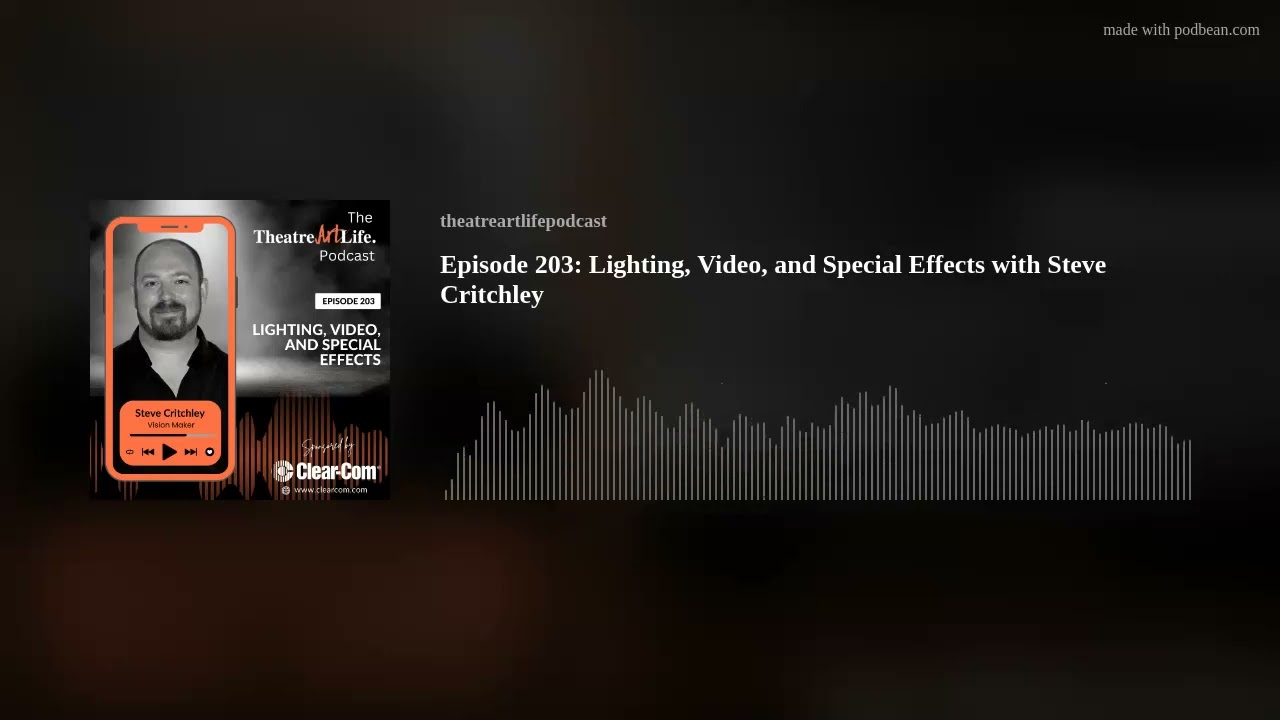 Episode 203: Lighting, Video, and Special Effects with Steve Critchley