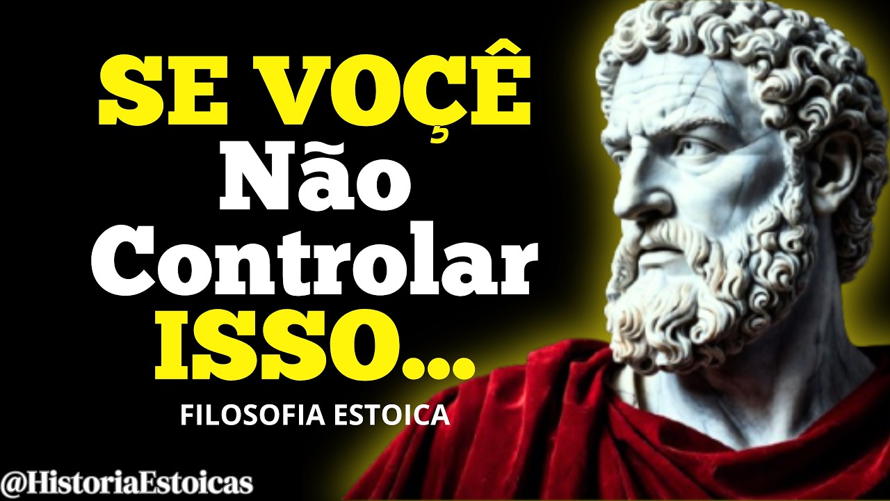 SE VOÇÊ Não Controla ISSO, Qualquer Pessoa Controla Você | Estoicismo