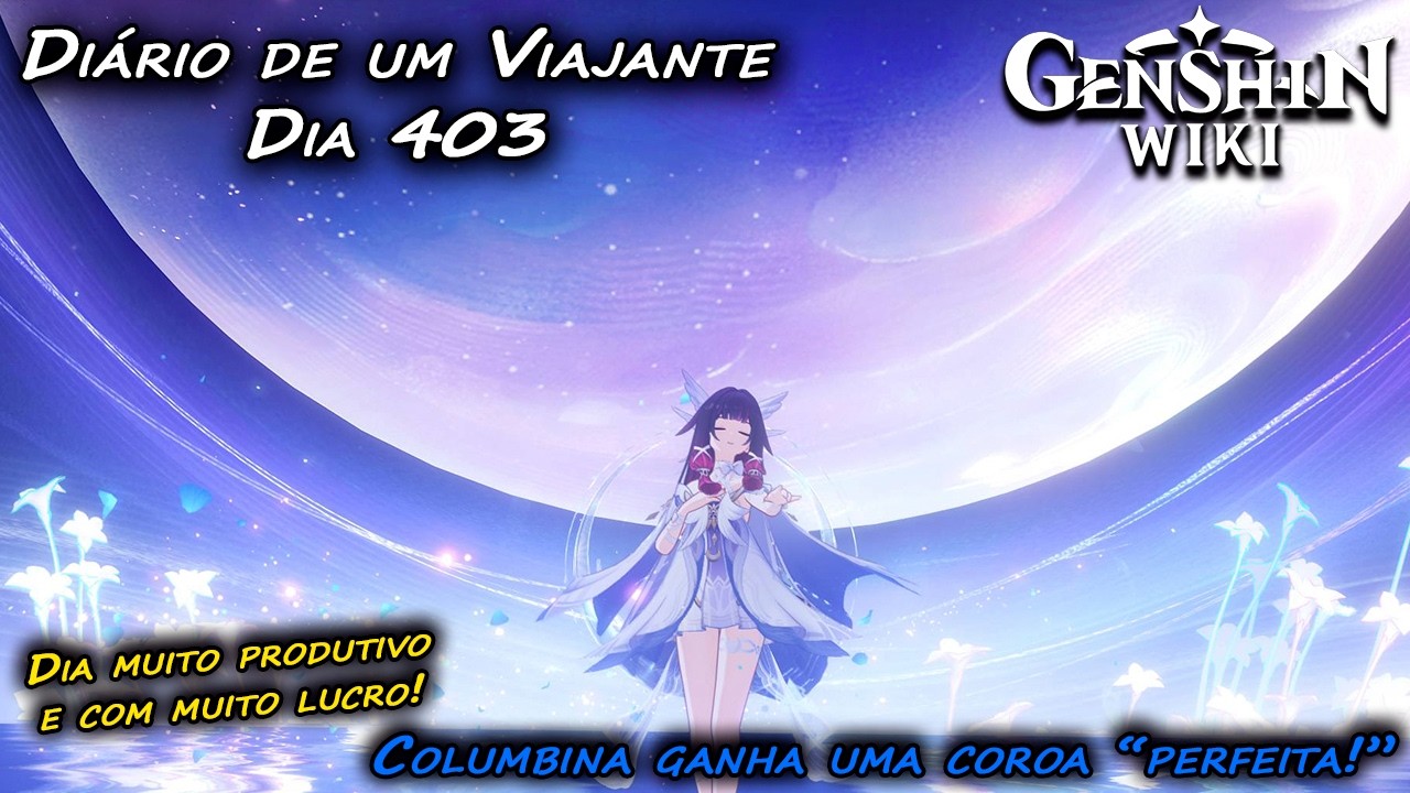 Diário de um Viajante - Dia 403 - Columbina tem seu Momento Feliz #genshinimpact