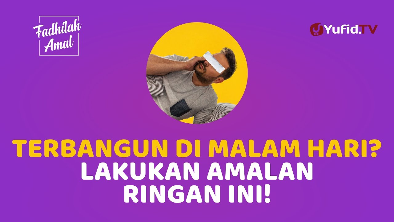 Terbangun di Malam Hari? Jangan Sia-siakan, Lakukan Amalan ini! - Fadhilah Amal