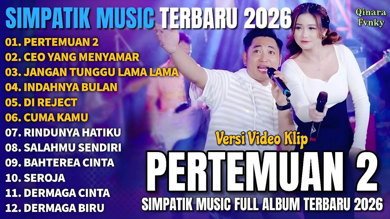 PERTEMUAN 2 - CEO YANG MENYAMAR - JANGAN TUNGGU LAMA LAMA - SIMPATIK MUSIC FULL ALBUM TERBARU 2026