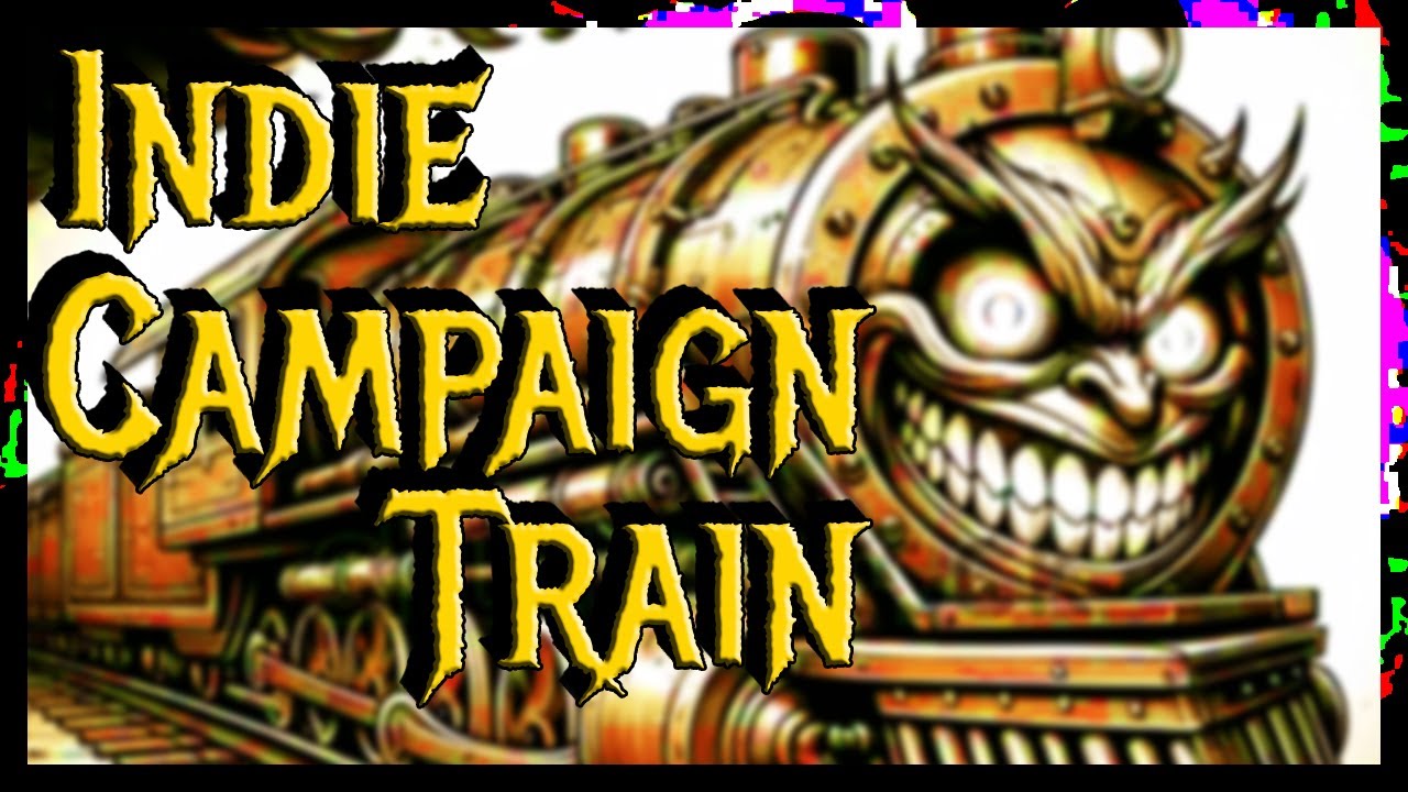 The Indie Campaign Train is Ready to ROLL!