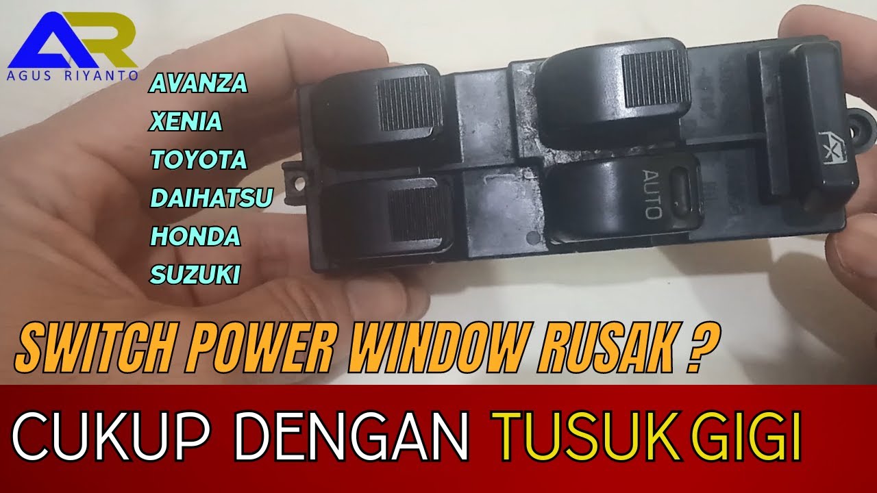 Cara Memperbaiki Switch Power Window Yang Rusak Mobil Avanza Xenia