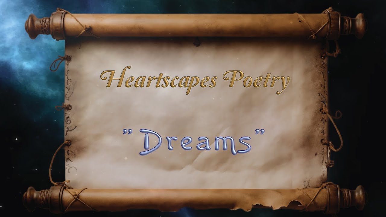 HeartScapes Poetry Collection ✒ Original Poems, Calming Music ✒ Loves, Dreams, Matters and Reasons