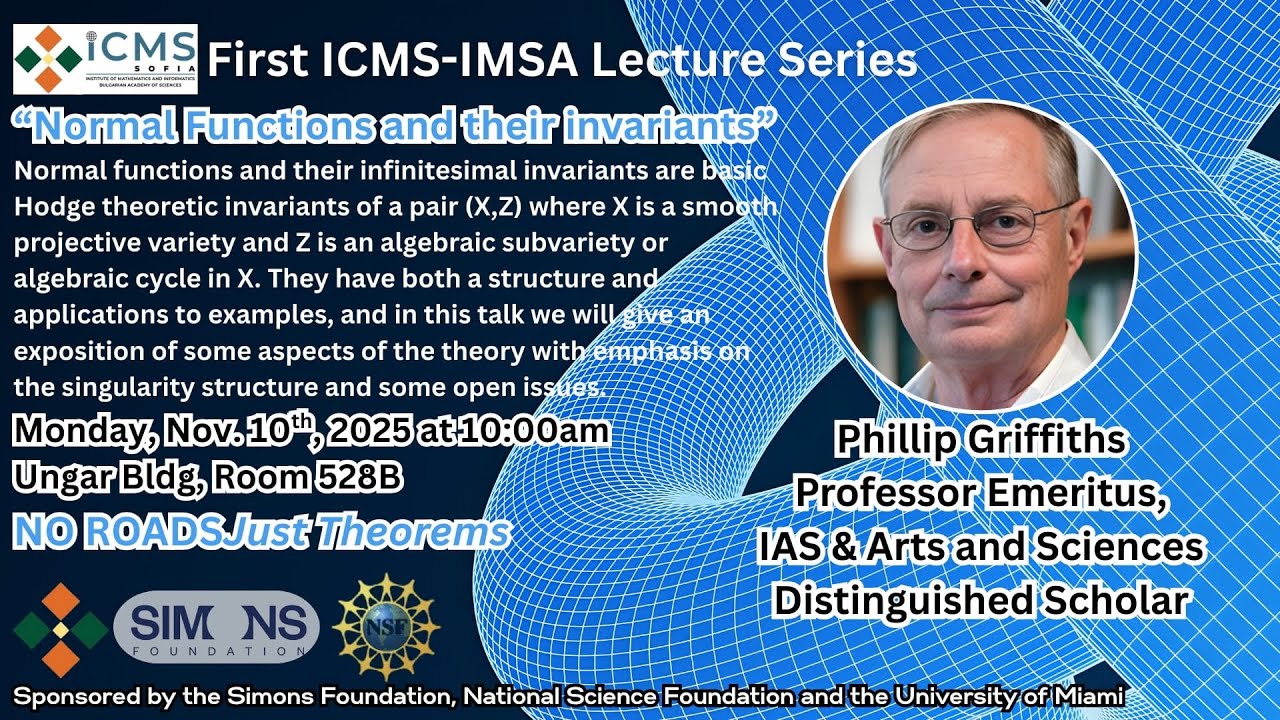 Phillip Griffiths, Institute of Advanced Study & Univ. of Miami: Normal functions & their invariants