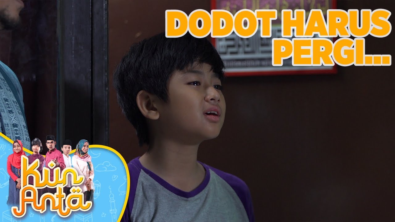 Dodot Harus Pergi Meninggalkan Pesantren - Kun Anta