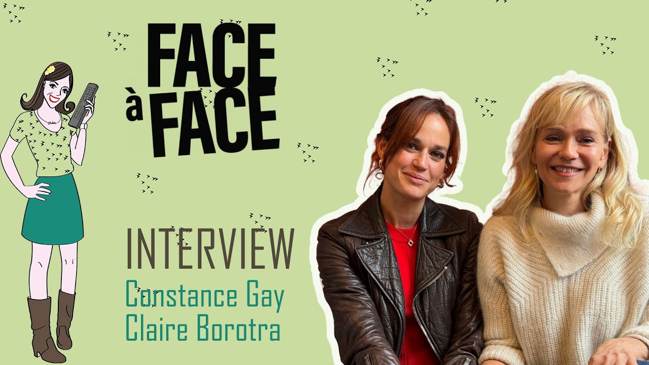De FACE À FACE à côte à côte, Constance Gay et Claire Borotra sans filtre !