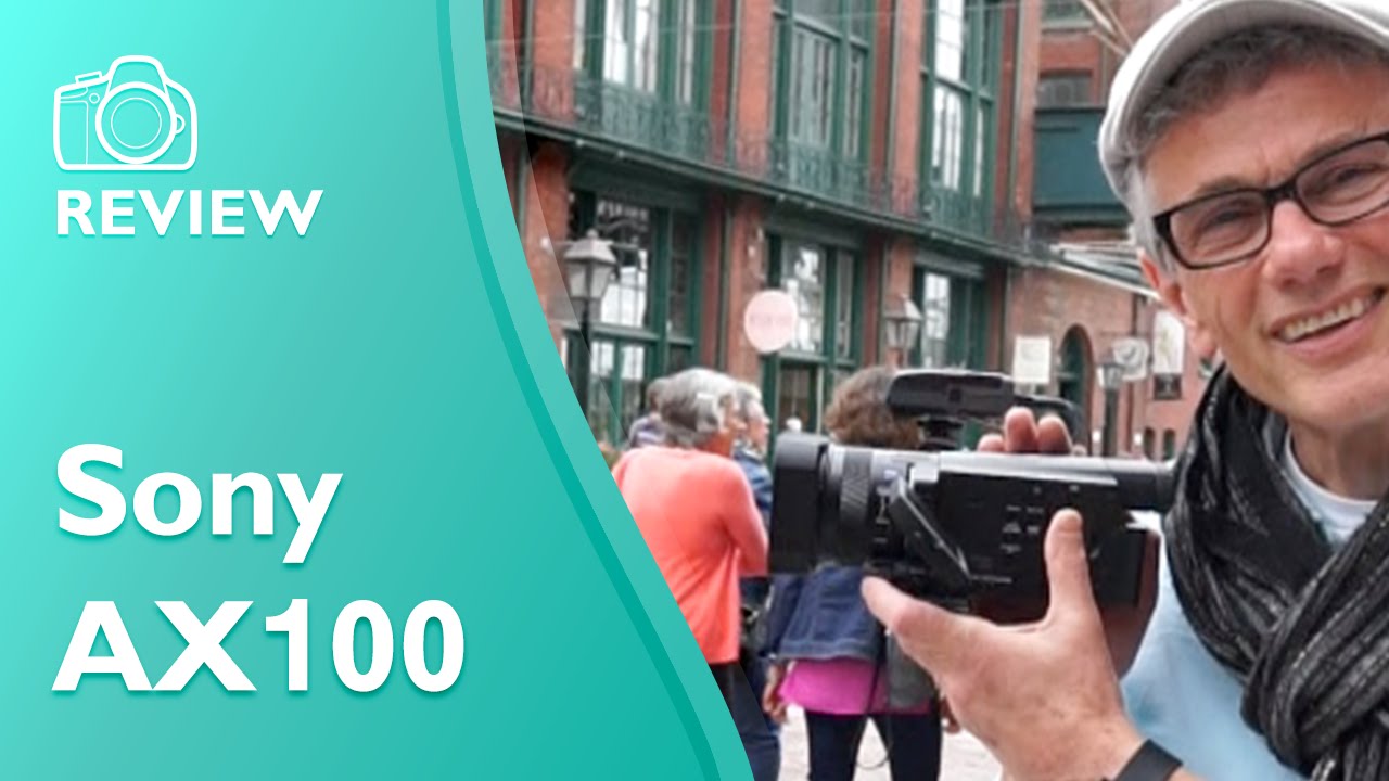 Sony AX100 detailed hands on review with samples