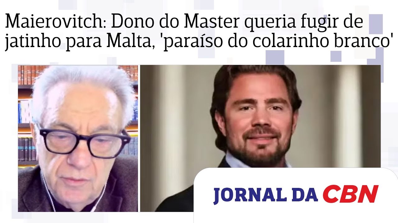 Maierovitch: Dono do Banco Master queria fugir de jatinho para Malta, 'para&iacute;so do colarinho branco'