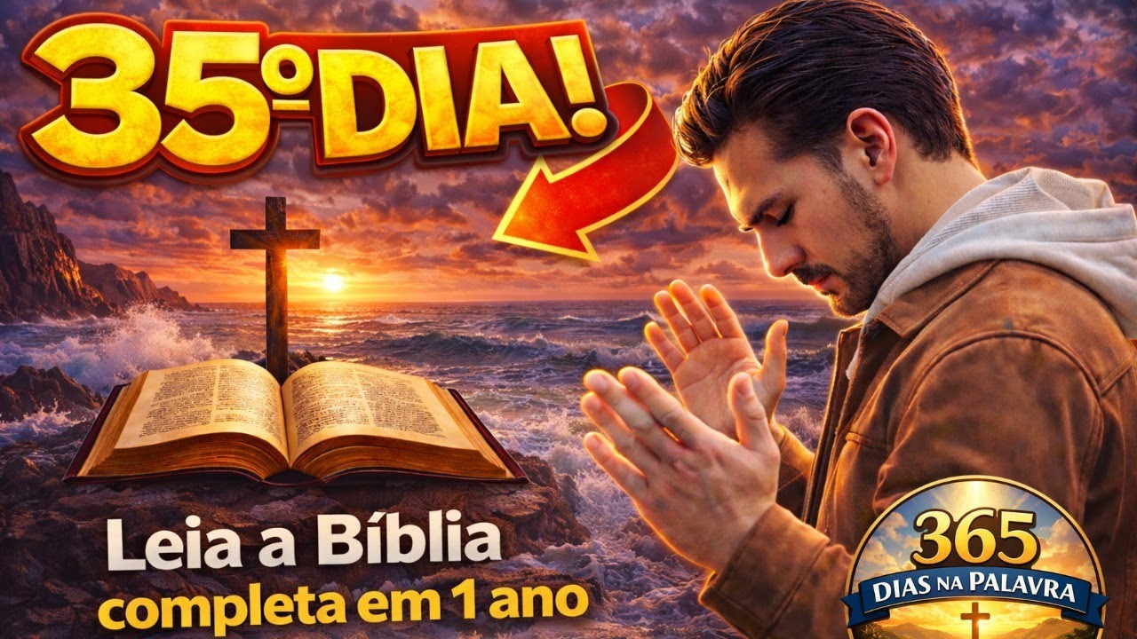 Leia a Bíblia Completa em 1 Ano | Dia 35 – 365 Dias na Palavra