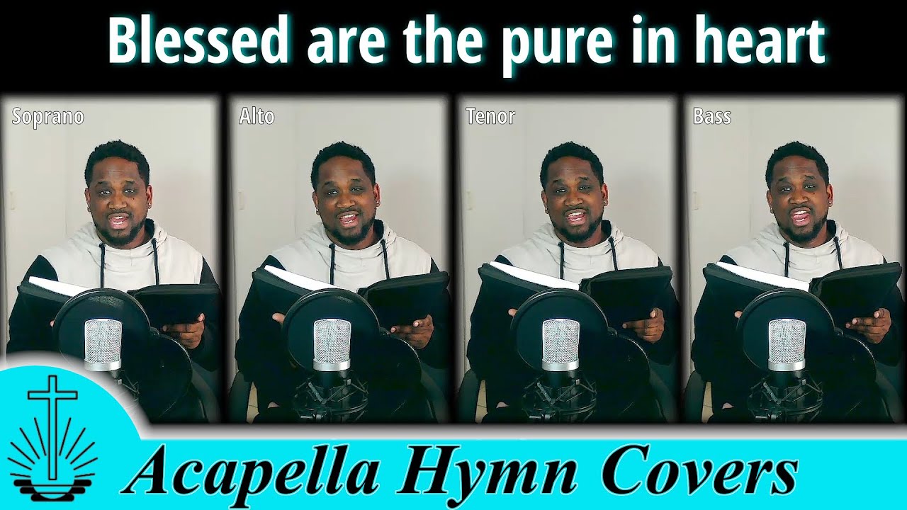 NAC Acapella Hymn Covers: Blessed are the pure in heart