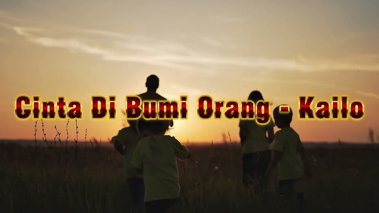 Cinta Di Bumi Orang - Kailo
