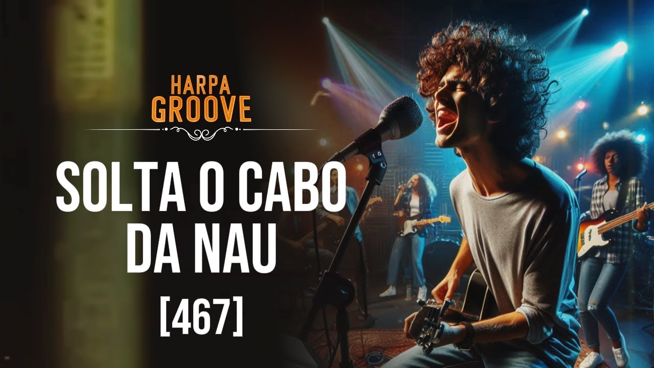 Solta o Cabo da Nau (Harpa Cristã 467)  | Harpa Groove