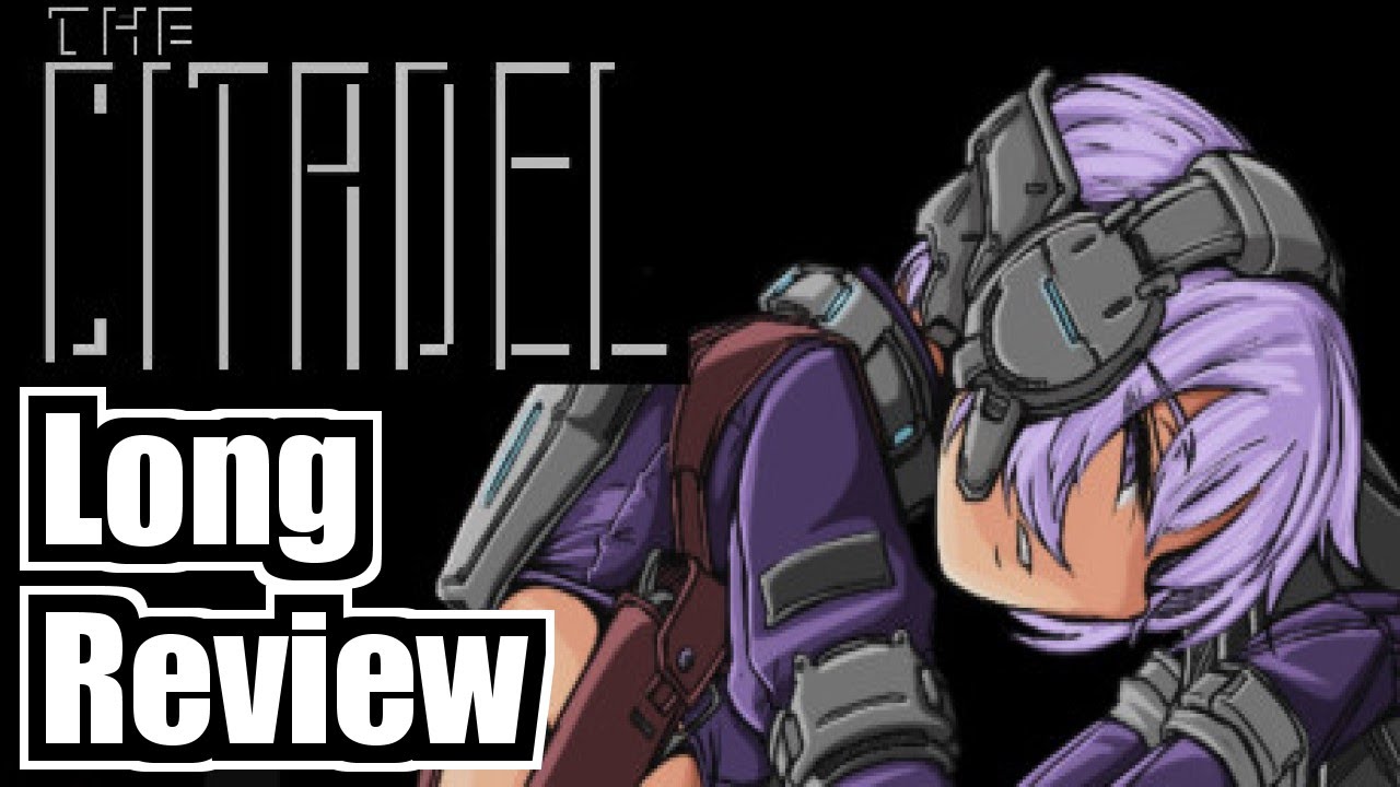 The Citadel - The LONG Review -