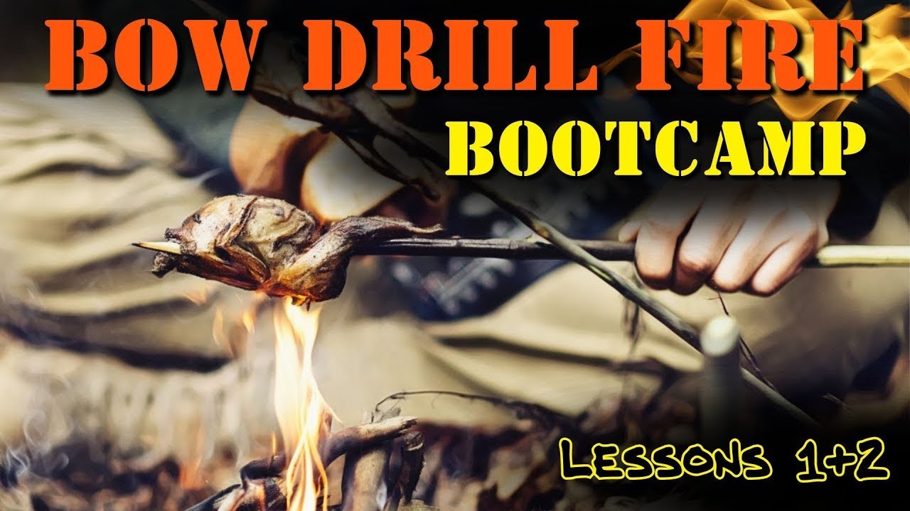 PRIMITIVE FIRE / Bow Drill BOOTCAMP: How to Make a Fire EVERY Time- Lessons 1 & 2
