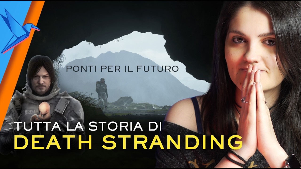 PONTI PER IL FUTURO - Tutta la storia di Death Stranding 🐋👶🏻