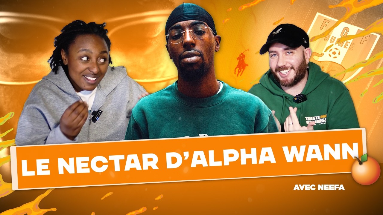 ALPHA WANN : L'ALBUM PARFAIT PAR NEEFA | LE NECTAR 🍊