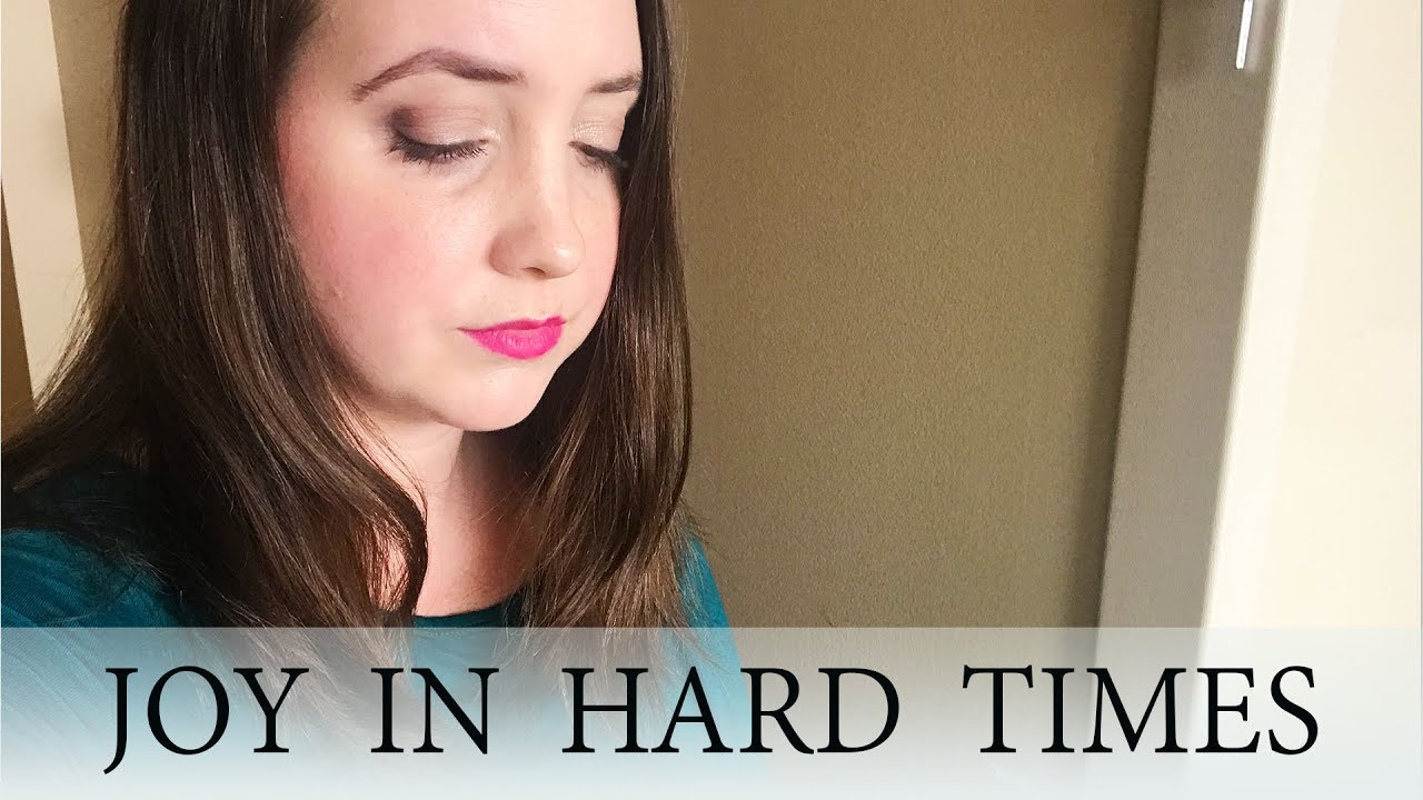 Having JOY in HARD Times