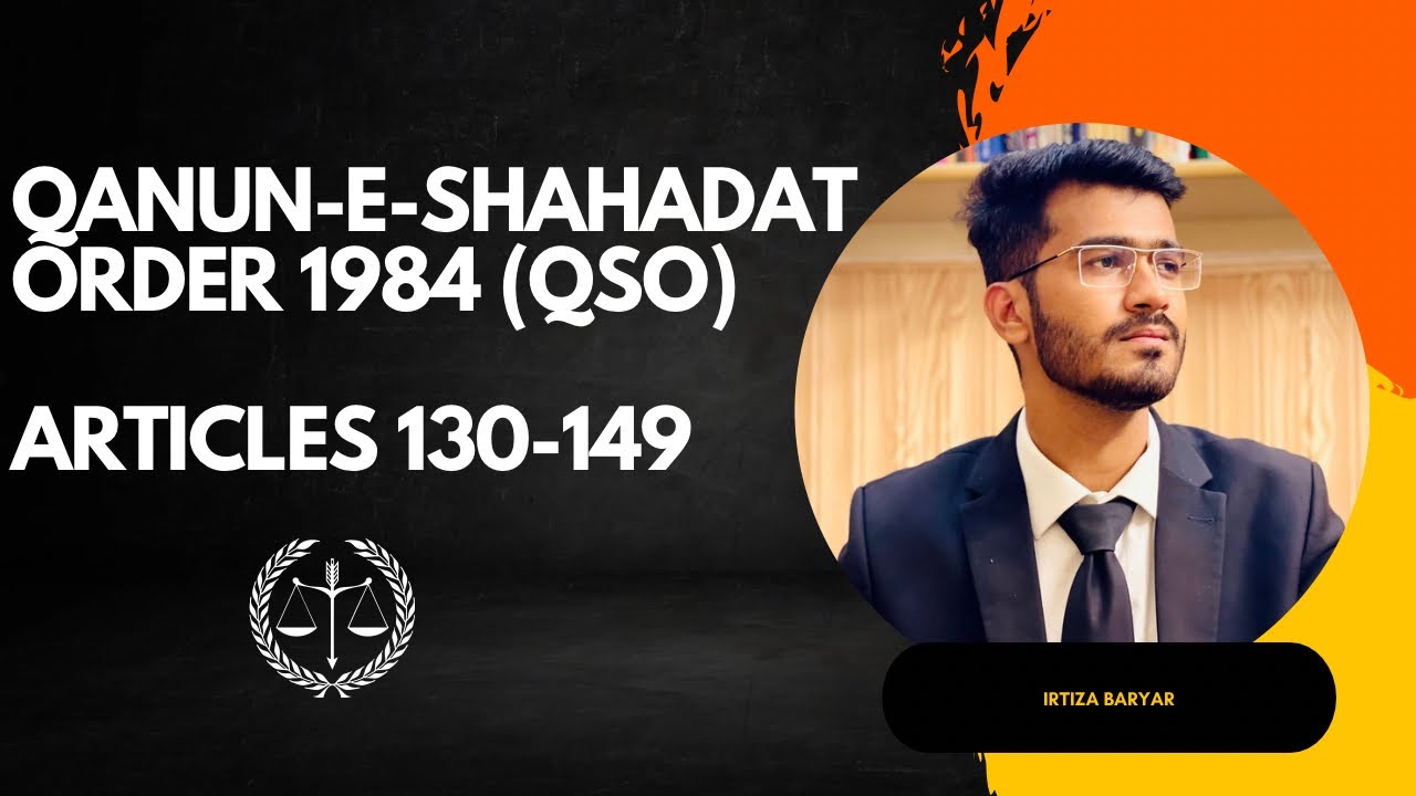 (Articles 130-149) Qanun-e-Shahadat Order 1984 (QSO) (Examination of witnesses).