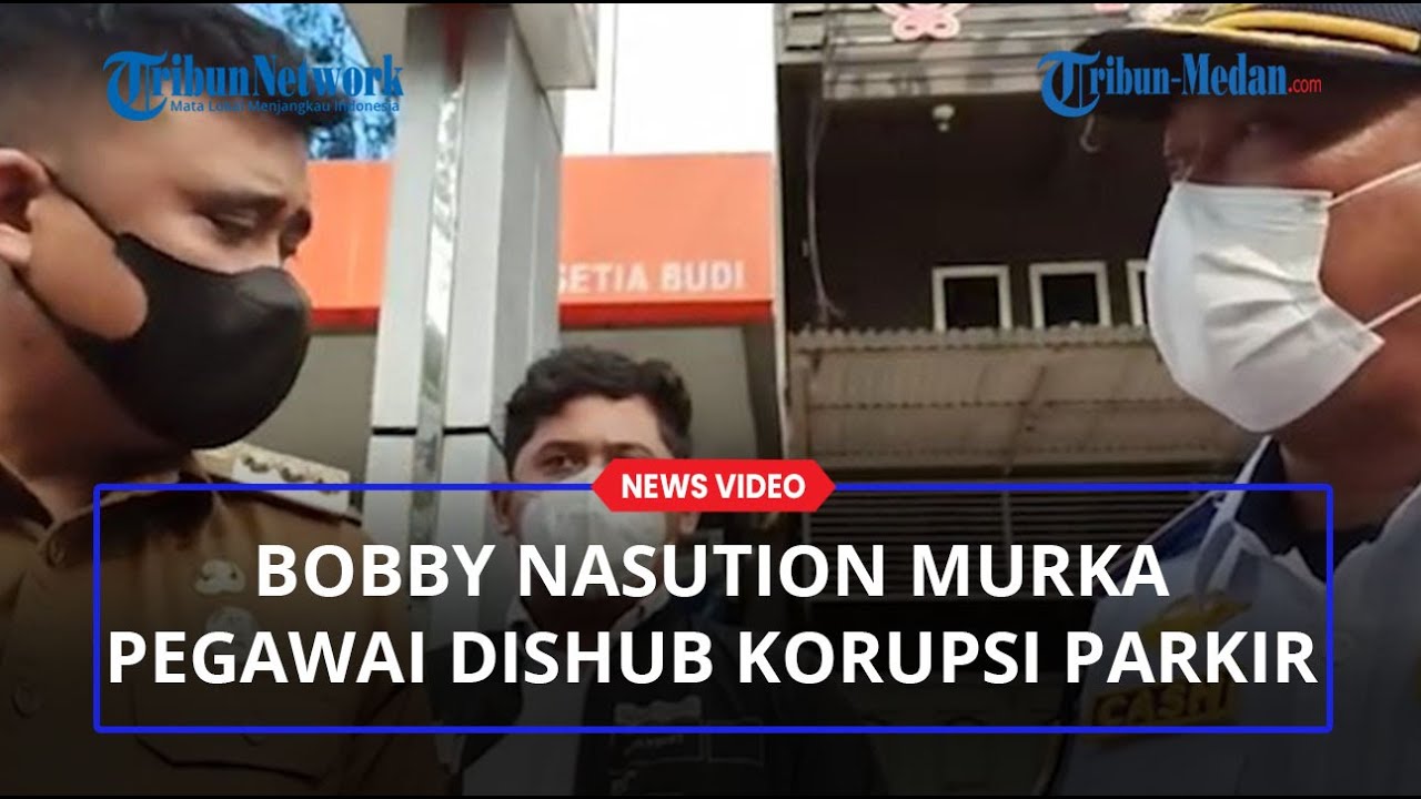 DETIK-DETIK Bobby Nasution Murka, Karena Pegawai Dishub Medan Korupsi Uang Parkir