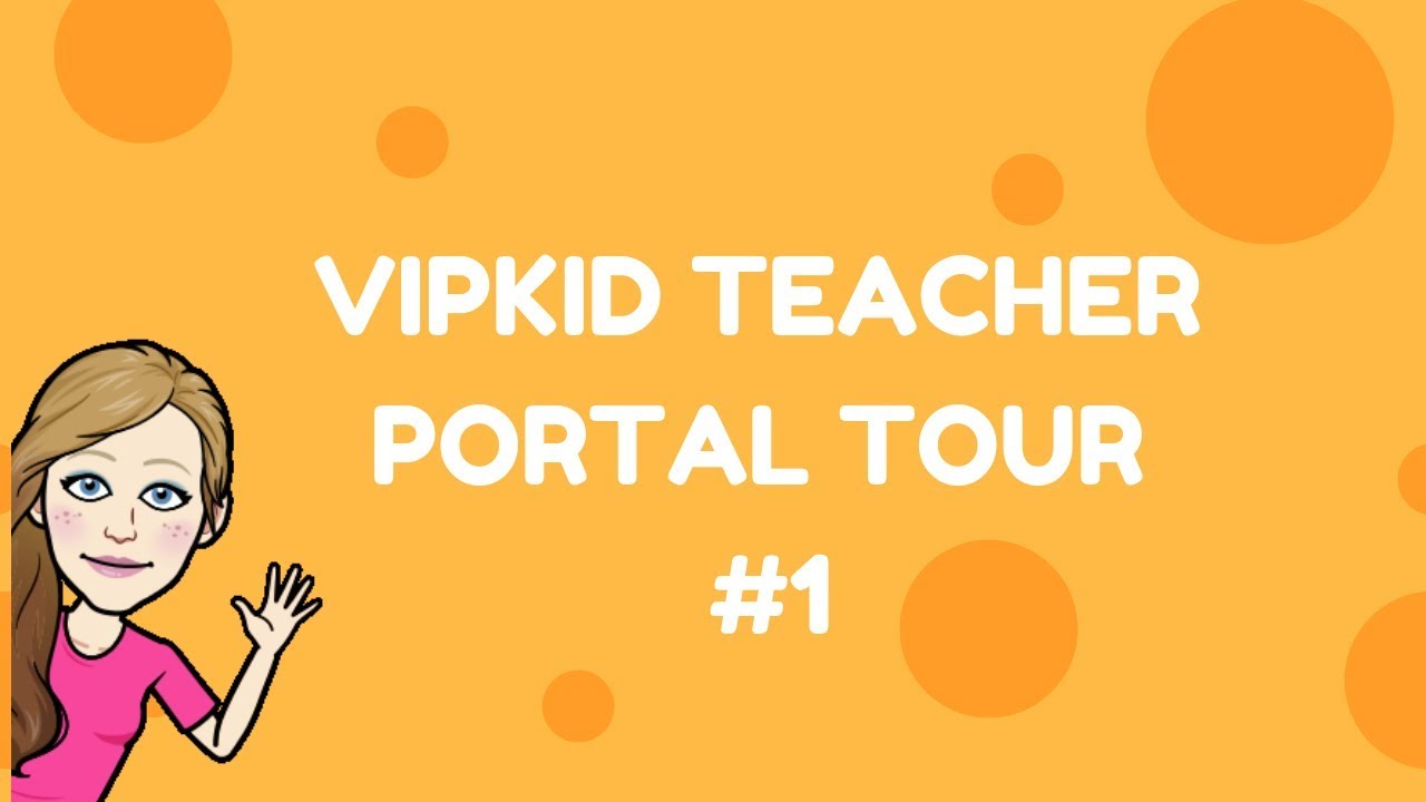 VIPKid Teacher Portal Tour Scheduling, Bookings, Students
