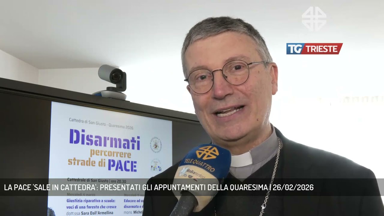 LA PACE 'SALE IN CATTEDRA': PRESENTATI GLI APPUNTAMENTI DELLA QUARESIMA | 26/02/2026