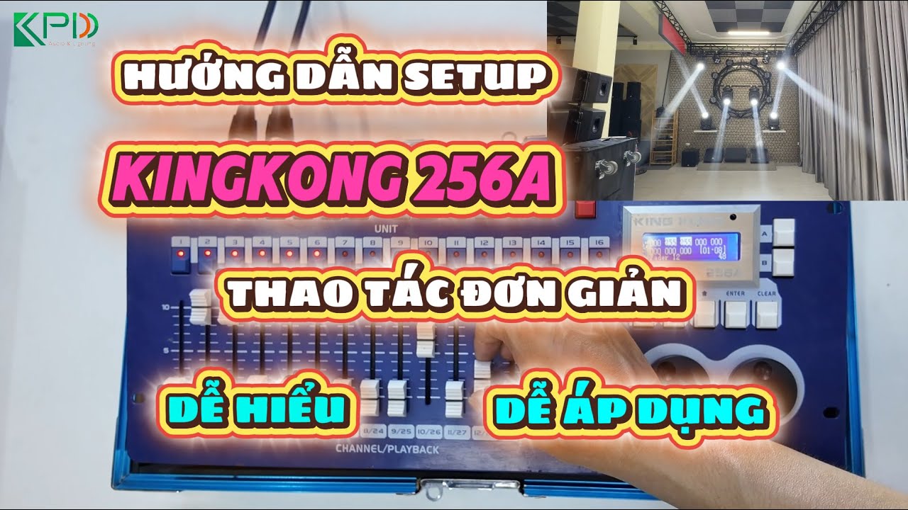 Hướng Dẫn SETUP Trên Bàn 256A KingKong | Hướng Dẫn Sử Dụng Bàn 256A P7 |CHI TIẾT-DỄ HIỂU- DỄ ÁP DỤNG