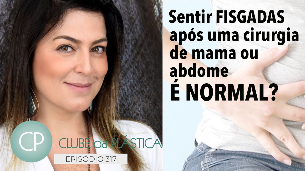 Clube da Plástica: sentir fisgadas após cirurgia de mama ou abdome é normal?