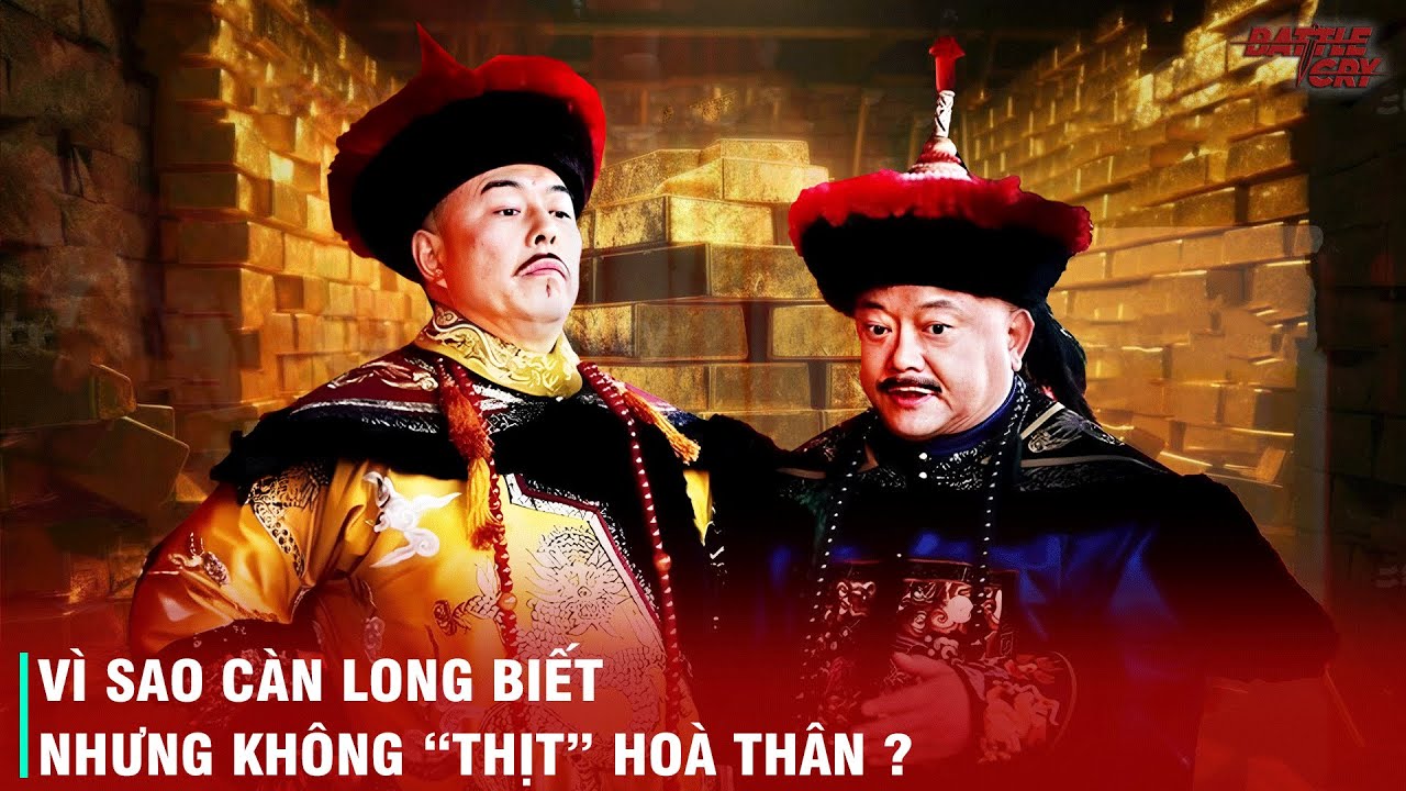 VÌ SAO ĐẠI THAM QUAN HÒA THÂN CÓ THỂ TỒN TẠI DƯỚI THỜI CÀN LONG? (FULL)