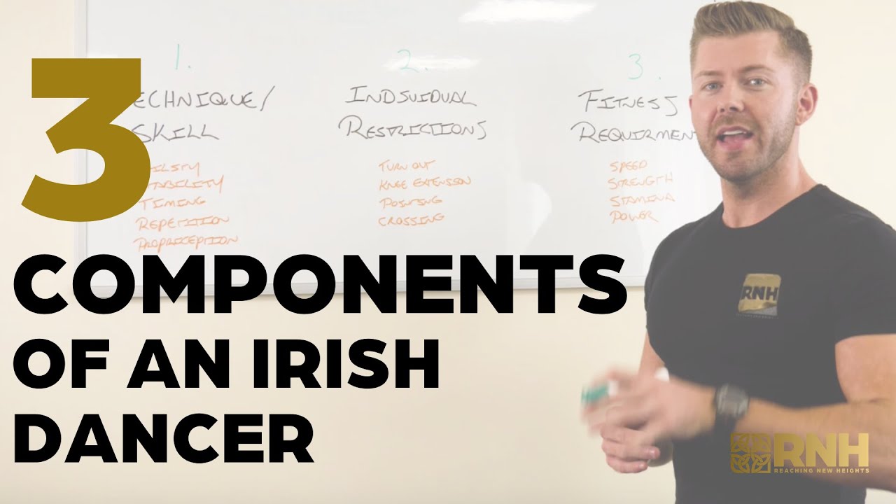The 3 components of an Irish Dancer