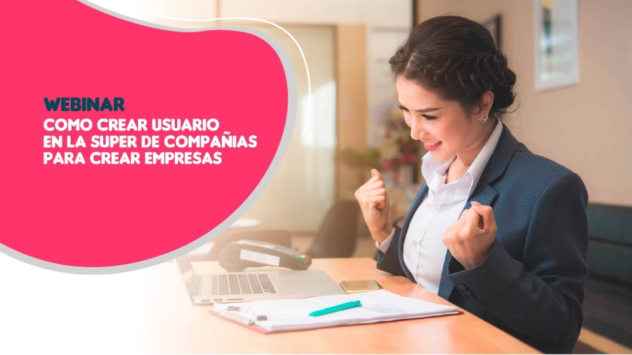 Webinar Como crear un usuario en la super de compañías para crear empresas