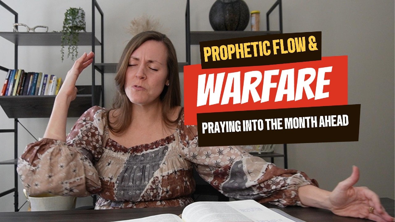 Warfare Prayers, Prophetic Flow, Praying into the Month Ahead