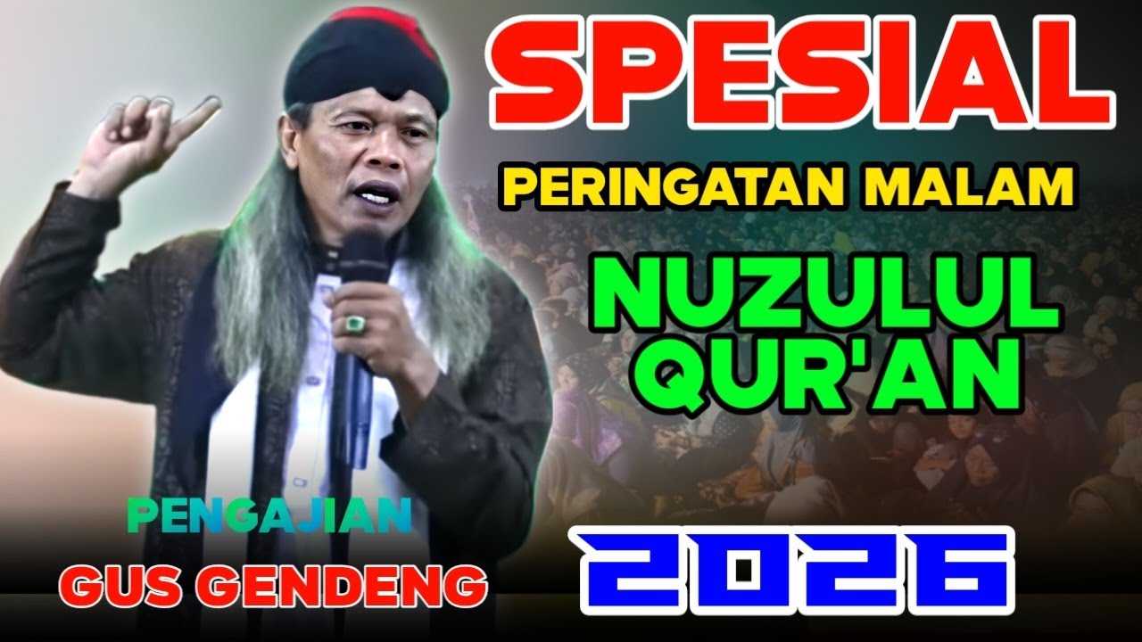 🔴 PENGAJIAN GUS GENDENG TERBARU 6 MARET 2026 SPESIAL PERINGATAN NUZULUL QUR'AN 