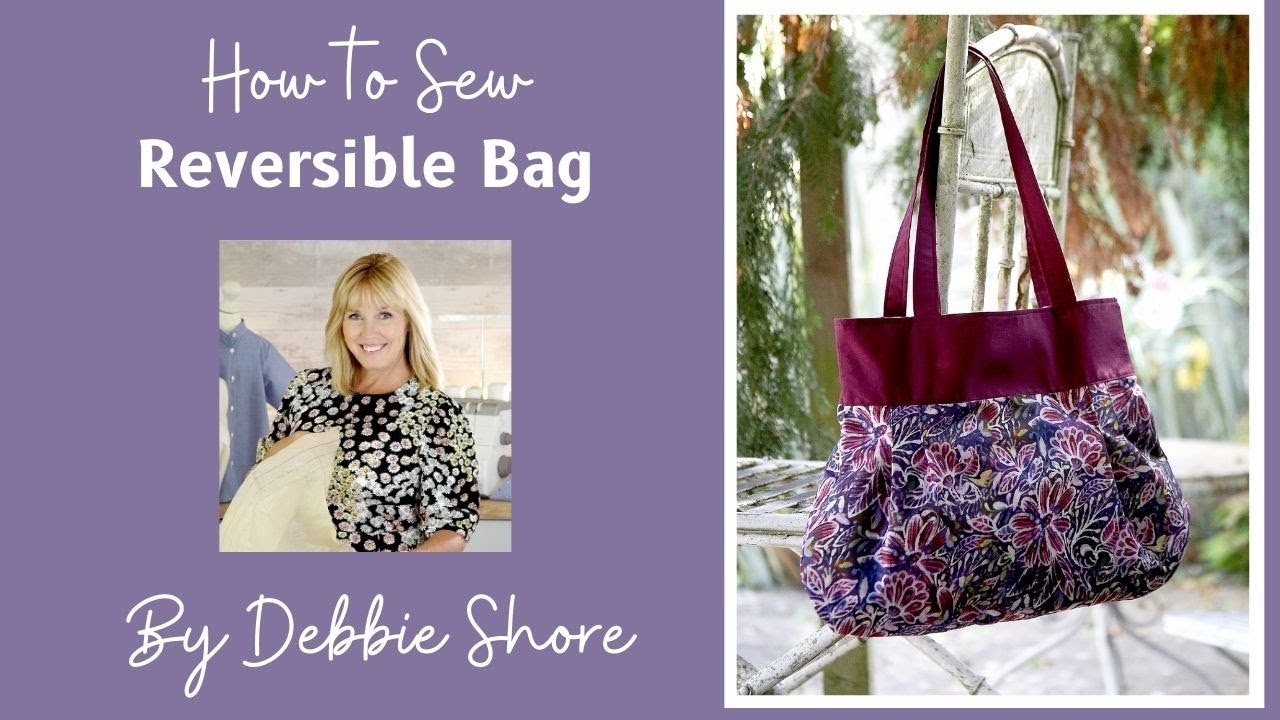 How to sew a reversible bag by Debbie Shore