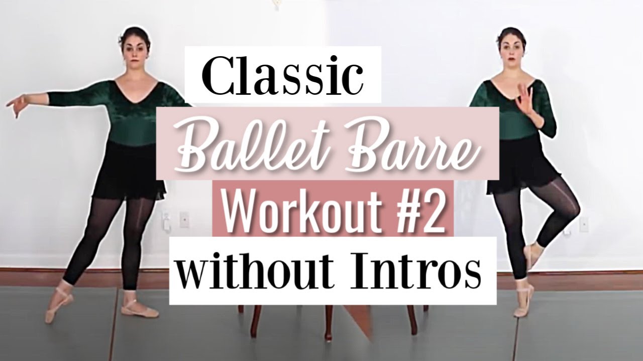 Classic Ballet Barre Workout #2 Without Intros | Kathryn Morgan