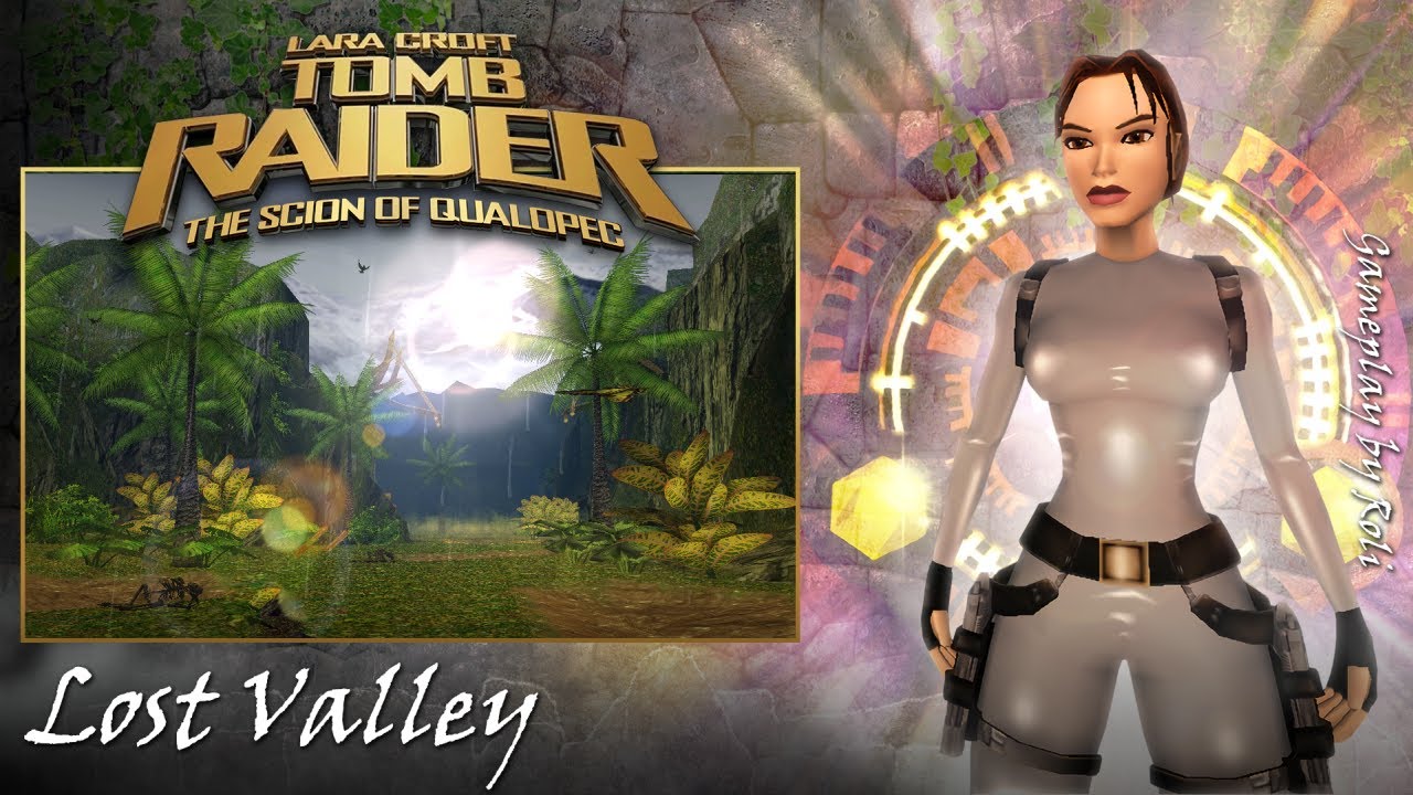 Tomb Raider: The Scion of Qualopec - Lost Valley (Level 3) Walkthrough