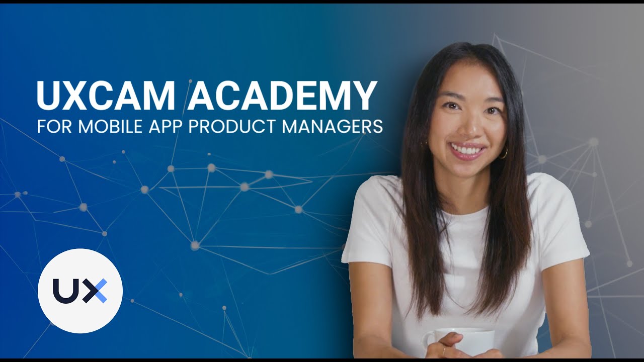 Product Management Training for Mobile Apps | UXCam Academy