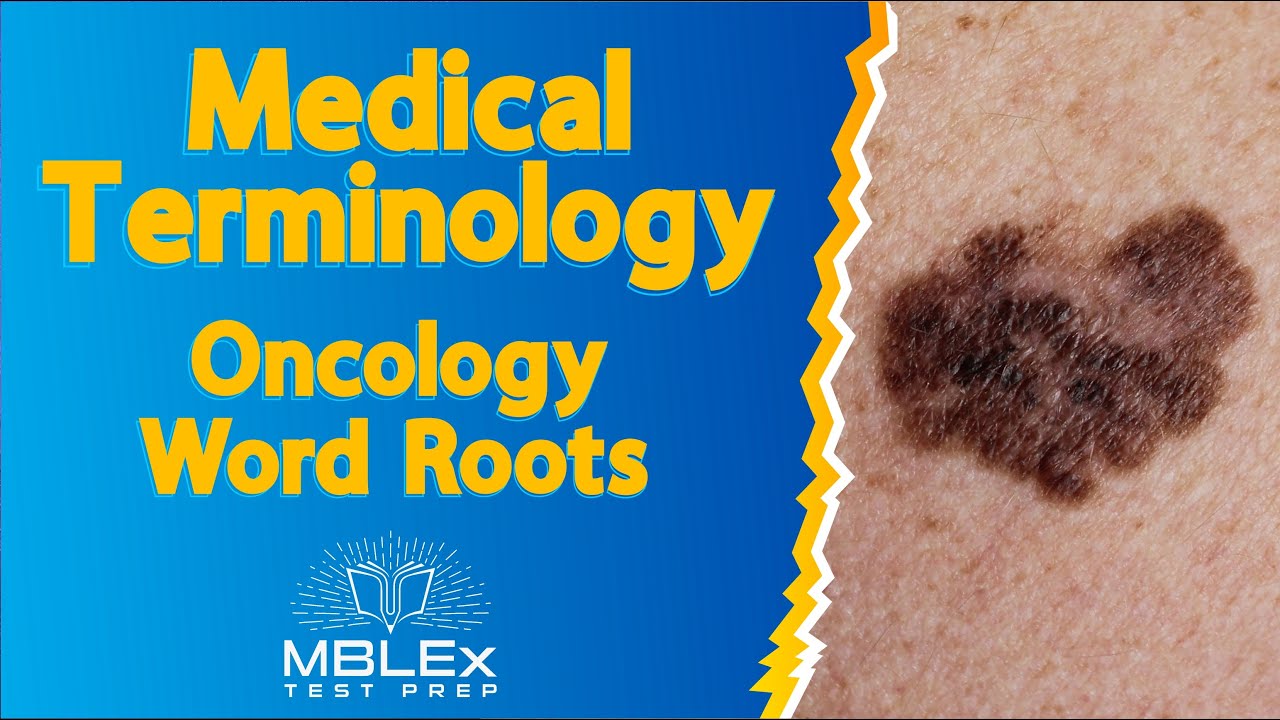 Medical Terminology - Oncology Word Roots