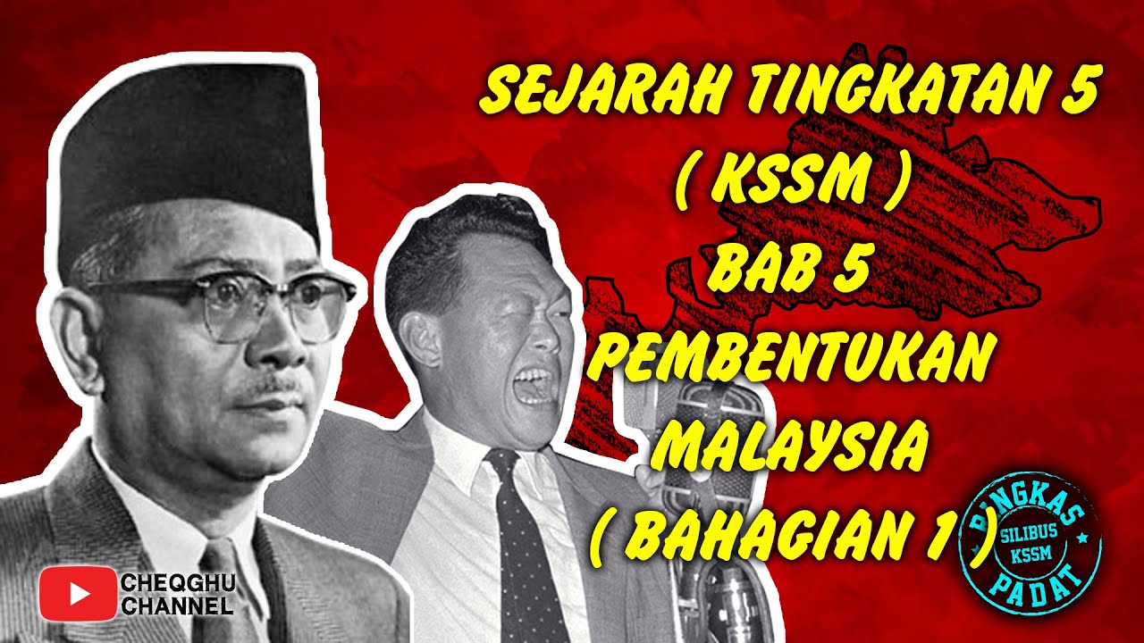SEJARAH TINGKATAN 5 KSSM : BAB 5 PEMBENTUKAN MALAYSIA ( BAHAGIAN 1 )