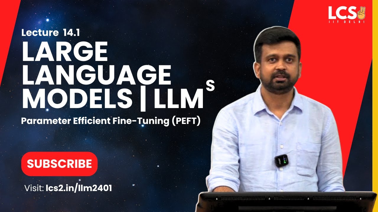 LLMs | Parameter Efficient Fine-Tuning (PEFT) | Lec 14.1