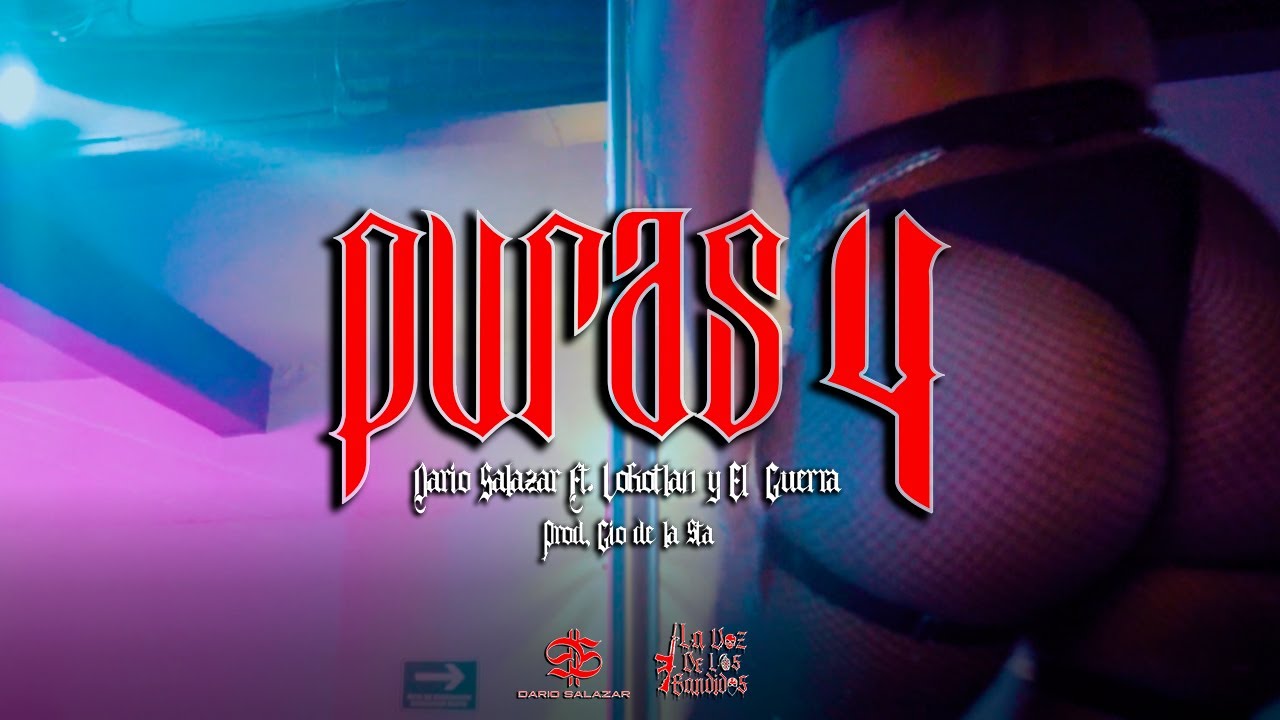 Puras 4 | Dario Salazar Ft. Lokotlan & El Guerra | Prod. Gio de la 5ta (Video Oficial)