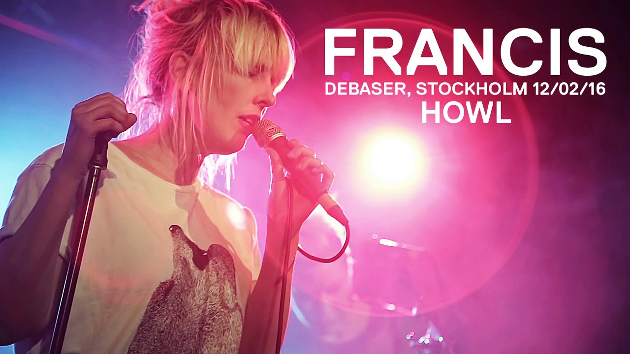 Francis - Howl live at Debaser