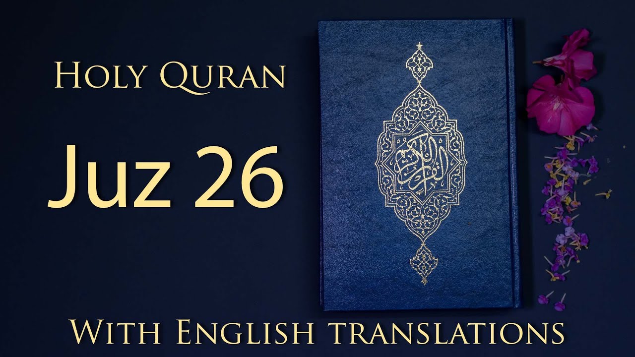 Holy Quran Juz 26 Recitation with English Translations - Saheeh International
