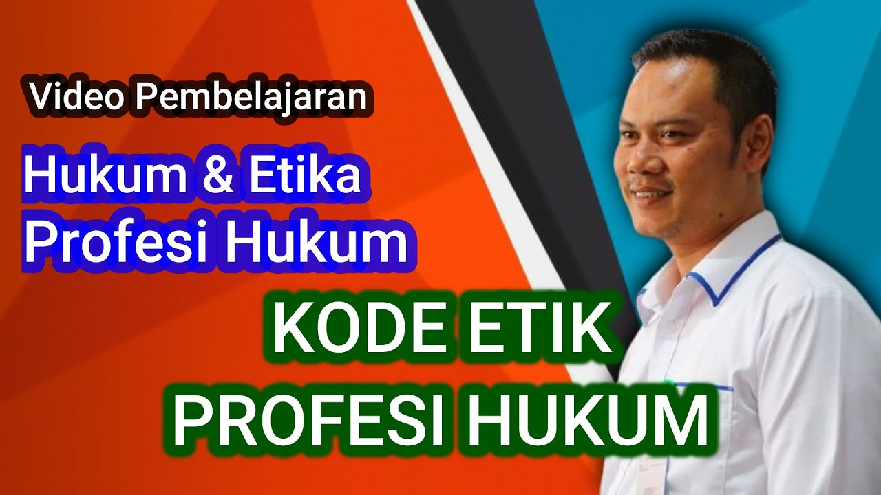 Kode Etik Profesi Hukum - Video Pembelajaran Hukum & Etika Profesi Hukum
