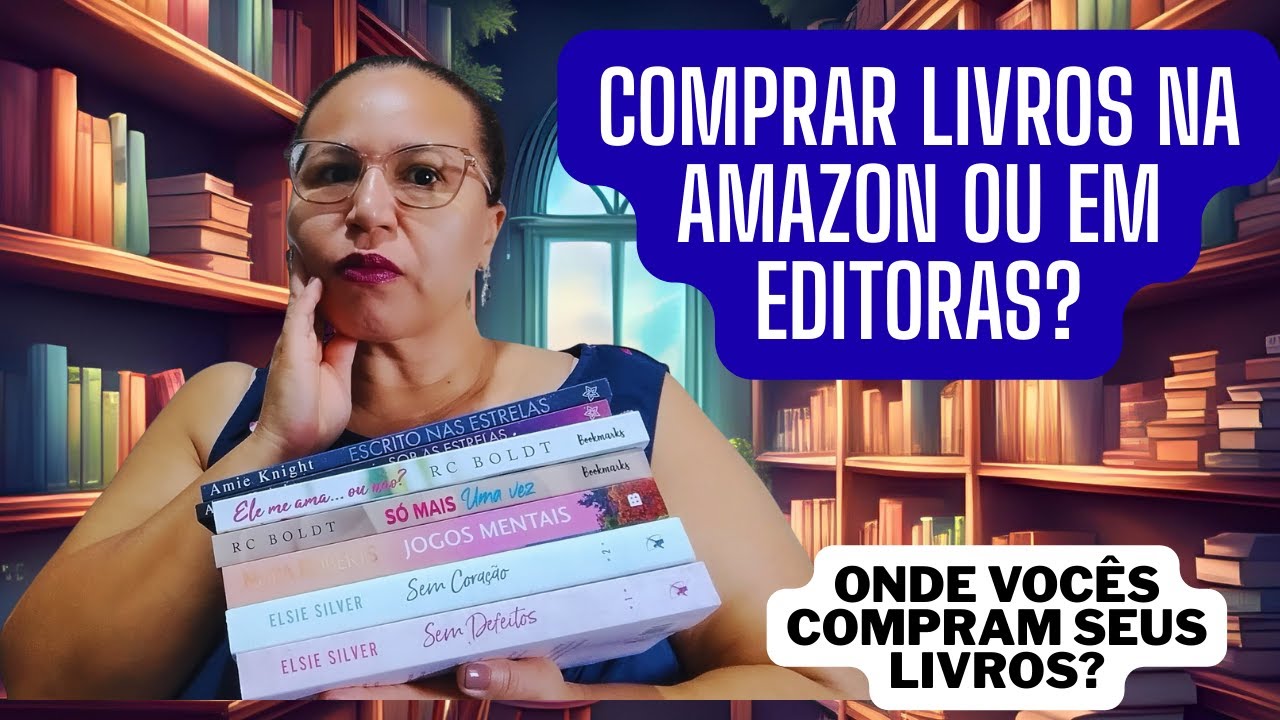 É melhor comprar livros na AMAZON ou em EDITORAS?? Onde vocês compram seus livros?