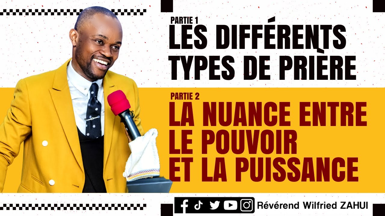 Les différents types de prière / La nuance entre le pouvoir et la puissance - Rév Wilfried Zahui