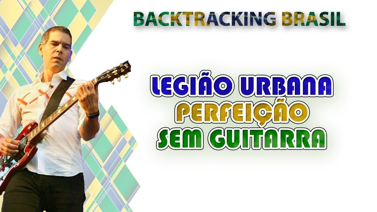Perfeição - Legião Urbana - Backtracking sem Guitarra