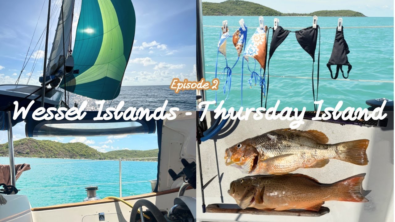 Sail Aus Episode 2: Wessel Islands - Thursday Island, Cape York - Diving ship wrecks & DITL sailing