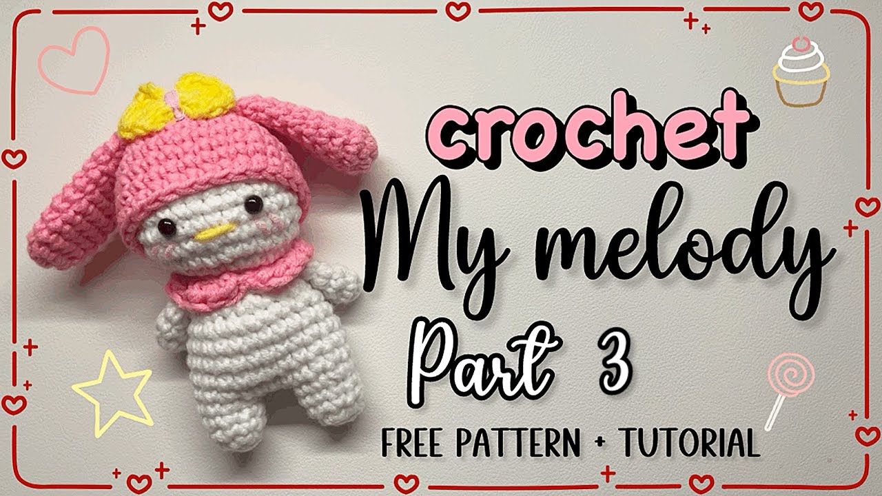 3️⃣how to crochet my melody amigurumi🎀| free pattern |كروشيه ماي ميلودي خطوه بخطوه #crochet #كروشيه 